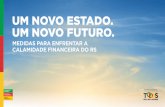 UM NOVO ESTADO. UM NOVO FUTURO. · UERGS - Universidade Estadual do Rio Grande do Sul. UM NOVO ESTADO. UM NOVO FUTURO. MODERNIZAÇÃO DA ESTRUTURA PROPOSTA DE MUDANÇA DO ESTADO NAS