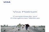 Visa Platinumpromociones.visa.com/.../platinum/compensacao_emergencias_medicas.pdf · O Cartão Visa Platinum é aceito em mais de 30 milhões de estabelecimentos comerciais em 150