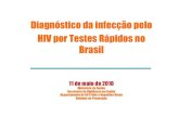 Diagnóstico da infecção pelo HIV por Testes Rápidos no Brasil fileinfecção pelo HIV devem ter registros vigentes na Agência Nacional de Vigilância Sanitária, de acordo com