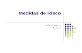 Medidas de Risco - IME-USPrvicente/Aula3_MedidasDeRisco.pdf · 2 Resumo zO que é uma medida de Risco zMedida de risco derivada da Teoria de Utilidade zAxiomatizações zMedidas Coerentes