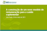 A construção de um novo modelo de remuneração para a saúde … · 2011-06-16 · Equipamentos e aparelhos para tratamento ou ... Taxas de sala — Taxa de sala de centro cirúrgico
