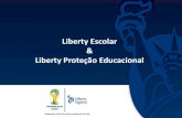 Liberty Escolar Liberty Proteção Educacional · PDF fileOrientação psicológica sobre a forma de agir nas entrevistas Conheça melhor o Liberty Proteção Educacional. ... Slide