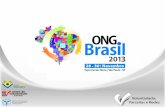 A ONG Brasil é um grande evento que reúne empresas, organizações sociais e … · Debate sobre as tendências na comunicação como ferramentas facilitadoras Mídias sociais,