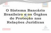 O Sistema Bancário Brasileiro e os Órgãos de Proteção nas ... · inviolabilidade do direito à vida, à liberdade, ... Pelo Código do Consumidor a parte mais fraca na relação