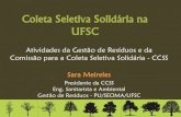 Coleta Seletiva Solidária na UFSCgestaoderesiduos.ufsc.br/files/2017/04/Atividades-da-Gestão-de... · Comcap. A medida teve o objetivo de reduzir riscos aos trabalhadores e impactos
