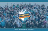 O WordCamp Rio de Janeiro · blogueiros, designers e programadores, residentes em todo o Estado do Rio de Janeiro. No evento ocorrem palestras e debates relacionados ao que há de