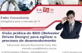 Visão prática do BDD (Behavior Driven Design) para ...fattocs.com/files/pt/apresentacoes/20170816-BDD-Specflow-Marcelo.pdf · Implementar a definição de User Stories como detalhamento