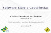 Software Livre e Geociências - Carlos Grohmanncarlosgrohmann.com/downloads/guano_segesp.pdf · Código Aberto é ... de versões modificadas) para fins não lucrativos. “Freeware”