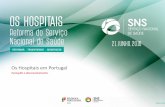 Os Hospitais em Portugal - sns.gov.pt · Hospitais – Evolução da Prestação de Cuidados Cobertura Constituição da rede de hospitais e construção de novas unidades - Recursos