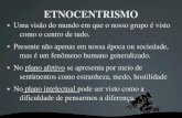 ETNOCENTRISMO - sociologiacotil · Cristóvão Colombo: ... Trópicos", o mito de origem dos índios mbaiá - guaicuru, cujo território situava-se em terras paraguaias e brasileiras.