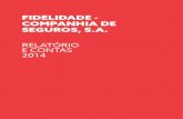 FIDELIDADE - COMPANHIA DE SEGUROS, S.A. · Relatório e Contas Fidelidade 2014 Relatório do Conselho de Administração 5 Em cumprimento das exigências legais e estatutárias de