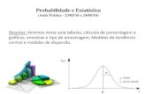 Probabilidade e Estatística · O que é a Estatística ? 1 •Estatística Descritiva É a uma parte da Matemática Aplicada que fornece métodos e técnicas para a coleta, análise