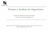 Projeto e Análise de Algoritmos - joinville.udesc.br · Análise de Algoritmos Analisar um algoritmo significa prever os recursos que algoritmo necessita. Por exemplo, memória,