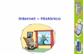Internet Histórico - Pedagogia 2013 – Noturno · Criar uma rede que não pudesse ser destruída por bombardeios e fosse capaz de ligar pontos estratégicos, como centros de pesquisa