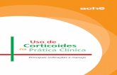 Uso de Corticoides - ache.com.br · Quais as medidas de monitorização quanto aos efeitos cola- terais da corticoterapia crônica? • Avaliação do crescimento – a cada três