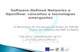Software-Defined Networks e Openflow: conceitos e ... · Exemplo: IPv6 RFC 2460: dez/1998 (obsoletes rfc1883, dez/1995) ... Encaminhamento de fluxos individual vs Agregado Fluxos