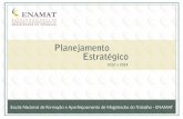 Planejamento Estratégico - ENAMAT · Ministro Renato de Lacerda Paiva Ministro Lelio Bentes Corrêa ... elaboração deste Planejamento Estratégico para o quinquênio 2010-2014.