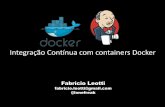 Integração Contínua com containers Docker · Integração Contínua com containers Docker ... Liberdade na escolha da sua pilha de ... 4/7/2015 4:12:12 PM ...