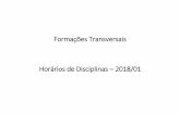 Formações Transversais Horários de Disciplinas 2018/01 · ... 00 - 22:30 - Terezinha Cristina da Costa Rocha (MTE); FAE, UNI 082 Transtornos do Espectro do Autismo – Recursos