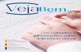 VejaBem - cbo.net.brcbo.net.br/novo/publicacoes/revista_vejabem_16_online.pdf · O olho humano é uma máquina que precisa de cuidados! 06 Comportamento Você sabe como lidar ...