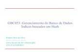 SISTEMAS DE BANCO DE DADOS - SBD - facom.ufu.brilmerio/gbd2015um/GBD_S4_Hash.pdf · GBC053–Gerenciamento de Banco de Dados Índices baseados em Hash Ilmério Reis da Silva ilmerio@facom.ufu.br