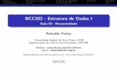 BCC202 - Estrutura de Dados I - Aula 07: Recursividade · Conceitos DividirparaConquistar AnálisedeComplexidade Conclusão Exercícios AnálisedeComplexidade Fatorial 1 intfatorial(intn)
