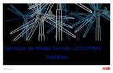 Serviços de Média Tensão LCS PPMV Portifólio · Retrofit da Proteção e Controle – NR10 Modernização de proteções em quadros de M.T. LAN/WA Conexão da proteção N com