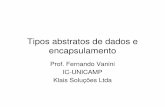 Tipos abstratos de dados e encapsulamento - ic. vanini/mc202/apresentacoes/encapsulamento.pdf · PDF file• Os conceitos de abstração, encapsulamento e ... – libera uma lista