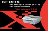WorkCentre PE16 - Product Support and Drivers – Xeroxdownload.support.xerox.com/pub/docs/PE16I/userdocs/any-os/en/User... · Não insira nenhum tipo de objeto através das aberturas