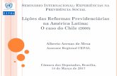 Lições das Reformas Previdenciárias na América Latina: O caso do Chile ... · Lições das Reformas Previdenciárias ... No grupo de países da América Latina, em que existe