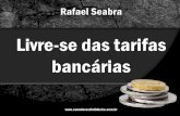 Rafael Seabra - queroficarrico.com · Desde a tarifa de manutenção da conta até os custos comDOC e TED , ... Itaú, muitos clientes optaram por migrar suas contas para esse tipo