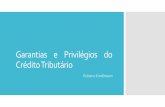 Garantias e Privilégios do CréditoTributário · 2018-05-16 · (CARVALHO, Paulo de Barros. Curso de direito tributário. 27ª ed. São Paulo: Saraiva, 2016, p. 517) Art. 183, CTN