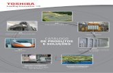 CATÁLOGO DE PRODUTOS E SOLUÇÕES - tseaenergia.com.br · O escopo da Toshiba abrange o desenvolvimento do projeto executivo, fornecimento de equipamentos, montagem eletromecânica,