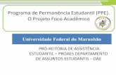 Programa de Permanência Estudantil (PPE). O Projeto Foco ... · Ciências Exatas; ... (Ribeirão Preto) 2015;48(3):241-8 . O USO DE ... Divisão ligada à gerência de Atenção