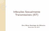 Infecções Sexualmente Transmissíveis (IST)§ões... · Considerações Iniciais o Mais de 1 milhão de pessoas adquirem uma IST diariamente o Estima-se que 500 milhões adquirem