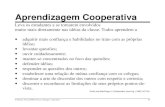 Aprendizagem Cooperativa - andrews.edufreed/ppdfs/4-collab.pdf · Abordagens da aprendizagem cooperativa Aprendizagem Cooperativa Instrução centralizada em questões Grupos que