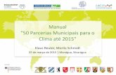 Manual 50 Parcerias Municipais para o Clima até 2015 · Objetivo do Projeto e do Manual Estrutura do Manual Conteúdos do Projeto Estrutura e Orientação Diretrizes Elaboração