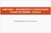 CMP1060 INFORMÁTICA E COMPUTAÇÃO PLANO DE …professor.pucgoias.edu.br/SiteDocente/admin/arquivosUpload/3950... · exercícios de fixação ... Laboratórios de informática ...