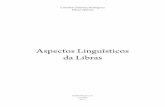Aspectos Linguísticos da Librasarquivostp.s3.amazonaws.com/...aspectos_linguisticos_da_libras.pdf · rante este percurso, a escassez de estudos sobre a Libras. Não há erro em dizer,