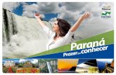O TURISMO NO PARANÁ - turismo.pr.gov.br · 4.Falta de comunicação sobre o estado e comunicação ... Europa Ocidental Perú ... • A nossa infra-estrutura é bem desenvolvida