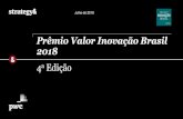 Prêmio Valor Inovação Brasil 2018 - strategyand.pwc.com · Strategy& | PwC Inovação Inovação é a geração e desenvolvimento estruturado, de maneira recorrente, de novas ideias
