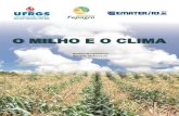 O MILHO E O CLIMA - fepagro.rs.gov.br · do milho no Rio Grande do Sul, e que tem seus nomes associados à evolução da produtividade do milho no Estado. O primeiro pela Faculdade