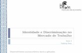 Identidade e Discriminação no Mercado de Trabalho · sem filhos) e barreiras institucionais à participação da mulher no mercado de trabalho (locais de trabalho com horário inflexível,