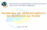 PROGRAMA DE GERENCIAMENTO DE RESÍDUOS DA … · pontifÍcia universidade catÓlica do rs instituto do meio ambiente programa de gerenciamento de resÍduos da pucrs outubro de 2007