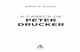 Jeffrey A. Krames - Editora Sextante · Introdução Em busca de Drucker ... para vencer, também reconheceu as contribuições de Drucker e o ... vários minutos, resolvi ligar do
