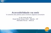 Acessibilidade na web - W3C Brasil · Acessibilidade na web O caminho das pedras para construir páginas acessíveis 21 de maio de 2012 Road Show Senac 2012 – Marilia – SP Reinaldo
