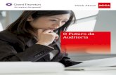 O Futuro da Auditoria - Grant Thornton Brasil · começado a aumentar a confiança na auditoria para as grandes empresas, elas também introduziram uma complexidade adicional para
