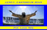 LIÇÃO 3 - O BATISMO DE JESUS · 5.3.SIGNIFICADO DO BATISMO NAS ÁGUAS O batismo nas águas carrega em seu bojo um significado importante na vida espiritual de um crente em Jesus,
