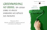 Desenho, realização e análise: GREENWASHINGmarketanalysis.com.br/wp-content/uploads/2014/09/Greenwashing_2014... · questões como consumo de água e energia na fabricação e