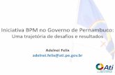 Iniciativa BPM no Governo de Pernambuco - iprocess.com.briprocess.com.br/wp-content/uploads/2012/11/ATI-SERGIPE-Iniciativa... · • SQL Server • WEB . 2008 20102009 2011 2012 .